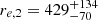 $ r_{e,2} = 429^{+134}_{-70} $
