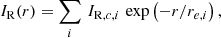 $$ \begin{aligned} I_{\rm R} (r) = \sum _i \, I_{\mathrm{R}, c, i} \, \exp \left( -r / r_{e, i} \right), \end{aligned} $$