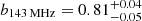 $ b_{\mathrm{143\,MHz}} = 0.81^{+0.04}_{-0.05} $