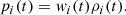 $$ \begin{aligned} p_i(t) = w_i(t) \rho _i(t). \end{aligned} $$
