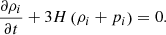 $$ \begin{aligned} \frac{\partial \rho _i}{\partial t} + 3 H \left(\rho _i + p_i\right) = 0. \end{aligned} $$