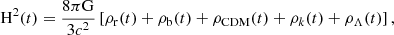 $$ \begin{aligned} \mathrm{H}^{2}(t) = \frac{8 \pi \mathrm{G}}{3 c^{2}} \left[\rho _{\rm r}(t) + \rho _{\rm b}(t) + \rho _{\mathrm{CDM}}(t) + \rho _{k}(t) + \rho _{\Lambda }(t)\right], \end{aligned} $$