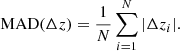 $$ \begin{aligned} \mathrm{MAD} (\Delta z) = \frac{1}{N}\sum _{i=1}^N|\Delta z_i|. \end{aligned} $$