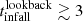 $ t_{\mathrm{infall}}^{\mathrm{lookback}}\gtrsim3 $