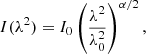 $$ \begin{aligned} I(\lambda ^2) = I_0 \left(\frac{\lambda ^2}{\lambda _0^2}\right)^{\alpha /2}, \end{aligned} $$