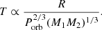 $$ \begin{aligned} T \propto \frac{R}{P^{2/3}_{\rm orb} (M_{\rm 1} M_{\rm 2})^{1/3}}. \end{aligned} $$