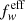 $ f_w^\mathrm{eff} $