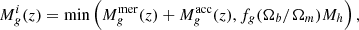 $$ \begin{aligned} M_g^i(z) = \min \left( M_g^\mathrm{mer} (z) + M_g^\mathrm{acc} (z), f_g (\Omega _b/\Omega _m) M_h \right), \end{aligned} $$