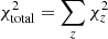$ \chi^2_{\rm total} = \sum_z \chi^2_z $