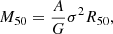 $$ \begin{aligned} M_{50} = \frac{A}{G} \sigma ^{2} R_{50}, \end{aligned} $$