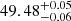 $ {49.48}_{-0.06}^{+0.05} $