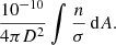 $$ \begin{aligned} \frac{10^{-10}}{4\pi D^2} \int \frac{n}{\sigma }\,\mathrm{d}A. \end{aligned} $$