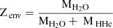 $ {\text{ Z}_{\text{ env}}}= \frac{\mathrm{M}_{\mathrm{H}_{2}\mathrm{O}}}{\mathrm{M}_{\mathrm{H}_{2}\mathrm{O}} + {\text{ M}_{\text{ HHe}}}} $