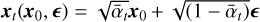 ${x_t}\left( {{x_0},} \right) = \sqrt {{{\bar \alpha }_t}} {x_0} + \sqrt {\left( {1 - {{\bar \alpha }_t}} \right)} $