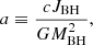 $$ \begin{aligned} a \equiv \frac{cJ_{\mathrm{BH} }}{GM^2_{\mathrm{BH} }}, \end{aligned} $$