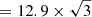 $ = 12.9 \times \sqrt 3 $