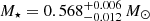 $ M_{\star}= 0.568 ^{+0.006}_{-0.012} \, M_{\odot} $