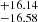 $ ^{+16.14}_{-16.58} $