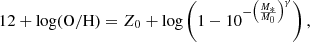 $$ \begin{aligned} 12 + \log (\mathrm{O/H}) = Z_0 + \log \left(1 - 10^{-\left(\frac{M_*}{M_0}\right)^{\gamma }}\right), \end{aligned} $$