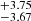 $ ^{+3.75}_{-3.67} $