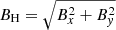 $ B_{\mathrm{H}}=\sqrt{B_{x}^{2}+B_{\mathit{y}}^{2}} $