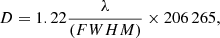 $$ \begin{aligned} D=1.22 \frac{\lambda }{(FWHM)} \times 206\,265, \end{aligned} $$
