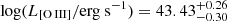 $ \log(L_{[{\mathrm{O}\,\textsc{III}}]}/\mathrm{erg~s}^{-1}) = 43.43_{-0.30} ^{+0.26} $