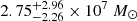 $ 2.75_{-2.26}^{+2.96} \times 10^7~M_{\odot} $
