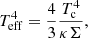 $$ \begin{aligned} T_{\rm eff}^4 = \frac{4}{3}\frac{T_{\rm c}^4}{\kappa \Sigma }, \end{aligned} $$