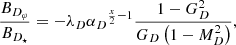 $$ \begin{aligned} \frac{B_{D_\varphi }}{B_{D_\star }}=-\lambda _{D} {\alpha _D}^{\frac{x}{2}-1} \frac{1-G_{D}^2}{G_{D}\left(1-M_{D}^2 \right)}, \end{aligned} $$