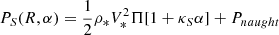 $$ \begin{aligned} P_{S}(R,\alpha ) = {\frac{1}{2}} \rho _* V^2_* \Pi [1+ \kappa _{S} \alpha ] +P_{naught} \end{aligned} $$
