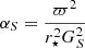 $$ \begin{aligned} \alpha _S = \frac{\varpi ^2}{r^2_{\star } G^2_{S}} \end{aligned} $$