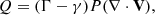 $$ \begin{aligned} Q = (\Gamma - \gamma )P(\nabla \cdot \mathbf V ), \end{aligned} $$