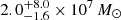 $ 2.0^{+8.0}_{-1.6} \times 10^7\,M_{\odot} $