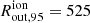 $ R_{\mathrm{out},95}^{\mathrm{ion}} = 525 $