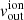 $ v_{\mathrm{out}}^{\mathrm{ion}} $