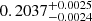 $ 0.2037_{-0.0024}^{+0.0025} $