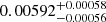 $ 0.00592_{-0.00056}^{+0.00058} $