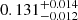 $ 0.131_{-0.012}^{+0.014} $