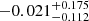 $ -0.021_{-0.112}^{+0.175} $