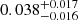 $ 0.038_{-0.016}^{+0.017} $