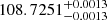 $ 108.7251_{-0.0013}^{+0.0013} $