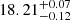 $ 18.21_{-0.12}^{+0.07} $