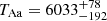 $ T_{\mathrm{Aa}}=6033_{-192}^{+78} $