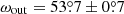 $ \omega_{\mathrm{out}}=53{{\overset{\circ}{.}}}7\pm0{{\overset{\circ}{.}}}7 $