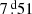$ 7{{\overset{\text{ d}}{.}}}51 $