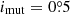 $ i_{\mathrm{mut}}=0{{\overset{\circ}{.}}}5 $