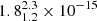 $ 1.8^{2.3}_{1.2} \times 10^{-15} $