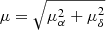 $ \mu = \sqrt{\mu_{\alpha}^2 + \mu_{\delta}^2} $