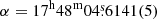 $ \alpha = 17^{\mathrm{h}}48^{\mathrm{m}}04{{\overset{\text{s}}{.}}}6141(5) $